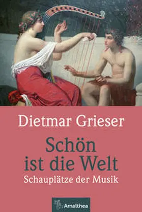 Grieser | Schön ist die Welt | Buch | 978-3-99050-096-5 | www2.sack.de