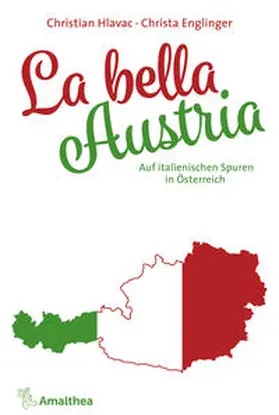 Hlavac / Englinger | La bella Austria | Buch | 978-3-99050-133-7 | www2.sack.de