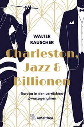 Rauscher | Charleston, Jazz & Billionen | Buch | 978-3-99050-146-7 | www2.sack.de