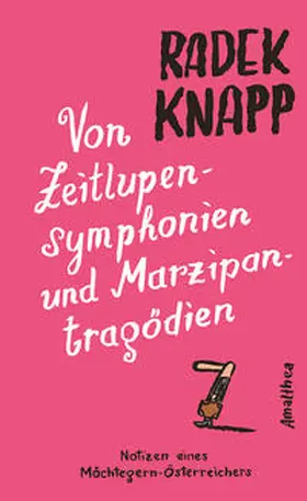 Knapp | Von Zeitlupensymphonien und Marzipantragödien | Buch | 978-3-99050-181-8 | sack.de
