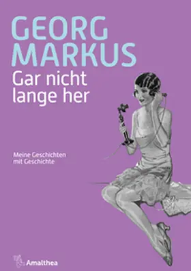 Markus | Gar nicht lange her | Buch | 978-3-99050-293-8 | www2.sack.de