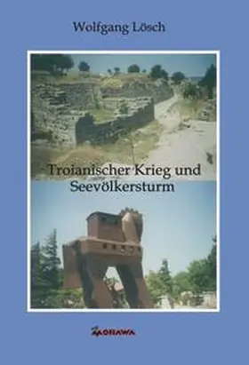 Lösch |  Troianischer Krieg und Seevölkersturm | Buch |  Sack Fachmedien