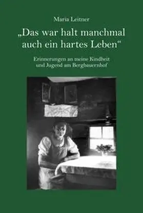 Leitner |  "Das war halt manchmal auch ein hartes Leben" | Buch |  Sack Fachmedien