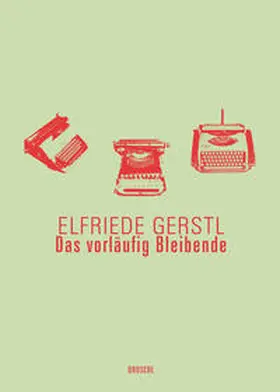 Gerstl / Gürtler / Wedl |  Das vorläufig Bleibende | Buch |  Sack Fachmedien