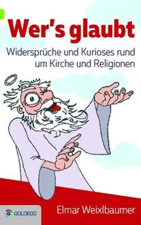 Weixlbaumer |  Wer's glaubt ... | Buch |  Sack Fachmedien
