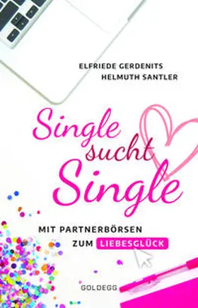 Gerdenits / Santler |  Single sucht Single | Buch |  Sack Fachmedien