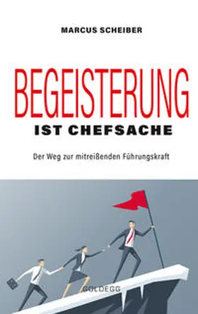 Scheiber |  Begeisterung ist Chefsache | Buch |  Sack Fachmedien