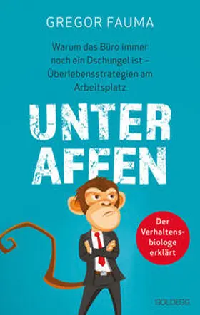 Fauma |  Unter Affen - Warum das Büro immer noch ein Dschungel ist | Buch |  Sack Fachmedien