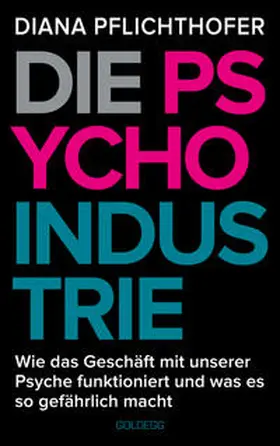 Pflichthofer |  Die Psycho-Industrie | Buch |  Sack Fachmedien