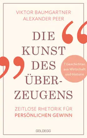 Baumgartner / Peer |  Die Kunst des Überzeugens | Buch |  Sack Fachmedien