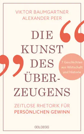 Baumgartner / Peer |  Die Kunst des Überzeugens | eBook | Sack Fachmedien