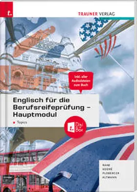Raab / Kodre / Ploberger |  Englisch für die Berufsreifeprüfung - Hauptmodul Topics + digitales Zusatzpaket + E-Book | Buch |  Sack Fachmedien
