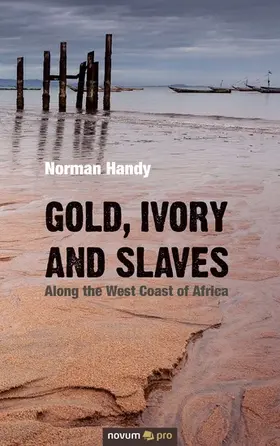 Handy |  Gold, Ivory and Slaves | eBook | Sack Fachmedien