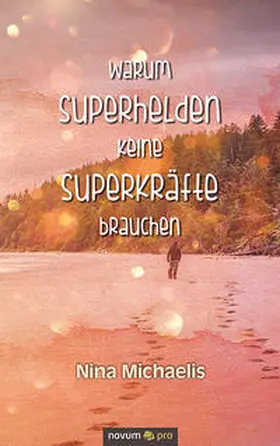 Michaelis | Warum Superhelden keine Superkräfte brauchen | Buch | 978-3-99064-755-4 | www2.sack.de
