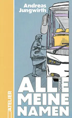 Jungwirth |  Alle meine Namen | Buch |  Sack Fachmedien