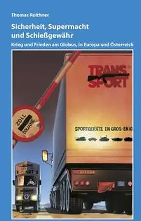 Roithner |  Sicherheit, Supermacht und Schießgewähr | Buch |  Sack Fachmedien