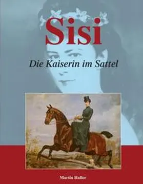 Haller |  Sisi - Die Kaiserin im Sattel | Buch |  Sack Fachmedien