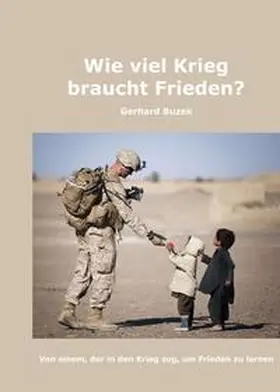 Buzek |  Wie viel Krieg braucht Frieden? | Buch |  Sack Fachmedien