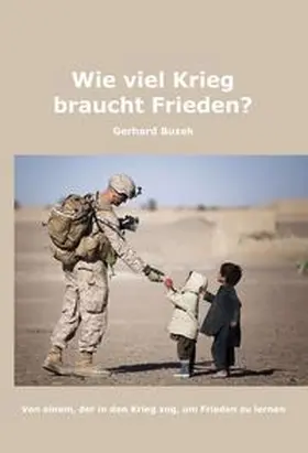 Buzek |  Wie viel Krieg braucht Frieden? | Buch |  Sack Fachmedien