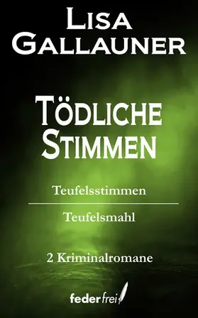Gallauner |  Tödliche Stimmen: Teufelsstimmen und Teufelsmahl | eBook | Sack Fachmedien
