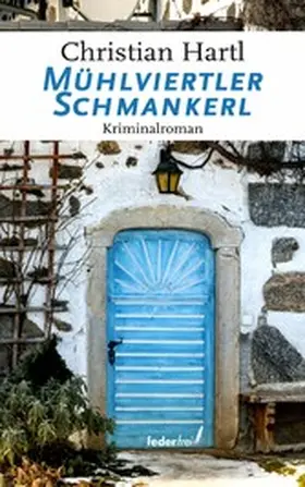 Hartl |  Mühlviertler Schmankerl: Österreich Krimi | eBook | Sack Fachmedien
