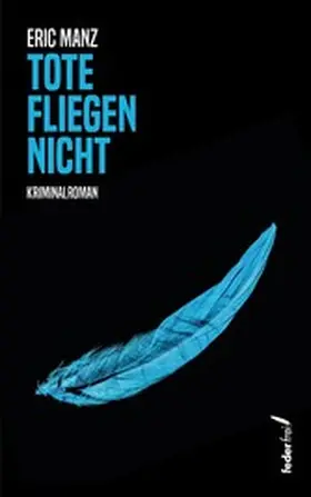 Manz |  Tote fliegen nicht: Kriminalroman | eBook | Sack Fachmedien