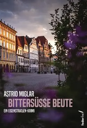 Miglar |  Bittersüße Beute: Österreich-Krimi | eBook | Sack Fachmedien