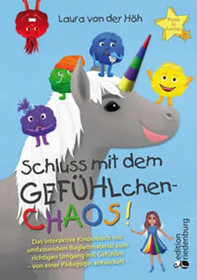 von der Höh / Höh | Schluss mit dem GEFÜHLchen-Chaos! Das interaktive Kinderbuch mit umfassendem Begleitmaterial zum richtigen Umgang mit Gefühlen * von einer Pädagogin entwickelt * | Buch | 978-3-99082-118-3 | sack.de