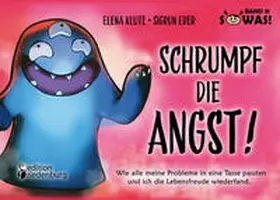 Klute / Eder |  Schrumpf die Angst! Wie alle meine Probleme in eine Tasse passten und ich die Lebensfreude wiederfand. | Buch |  Sack Fachmedien