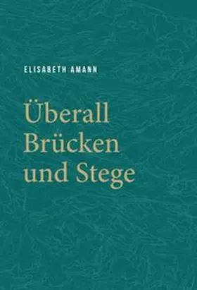 Amann |  Überall Brücken und Stege | Buch |  Sack Fachmedien
