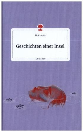 Lupert |  Geschichten einer Insel. Life is a Story - story.one | Buch |  Sack Fachmedien