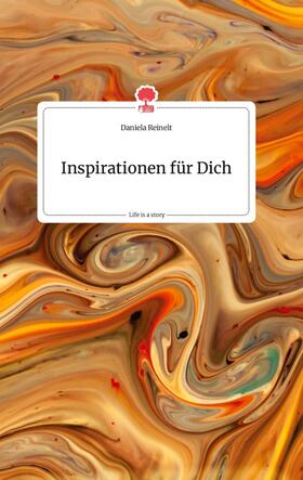 Reinelt |  Inspirationen für Dich. Life is a Story - story.one | Buch |  Sack Fachmedien