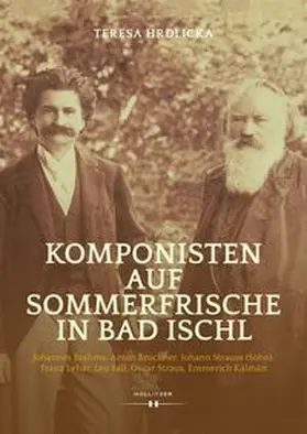 Hrdlicka |  Komponisten auf Sommerfrische in Bad Ischl | eBook | Sack Fachmedien