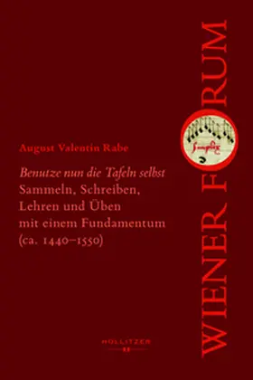 Rabe |  "Benutze nun die Tafeln selbst" Sammeln, Schreiben, Lehren und Üben mit einem Fundamentum (ca. 1440-1550) | Buch |  Sack Fachmedien