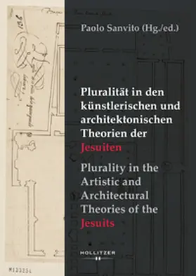 Sanvito |  Pluralität in den künstlerischen und architektonischen Theorien der Jesuiten / Plurality in the Artistic and Architectural Theories of the Jesuits | Buch |  Sack Fachmedien