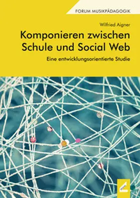 Aigner |  Komponieren zwischen Schule und Social Web | Buch |  Sack Fachmedien