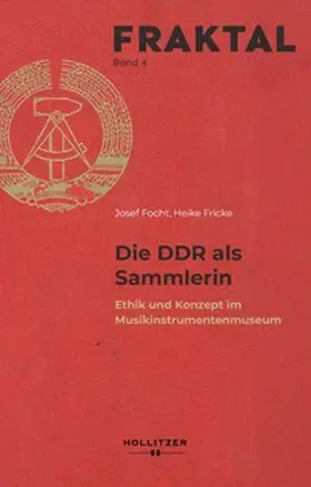 Focht / Fricke |  Die DDR als Sammlerin | Buch |  Sack Fachmedien