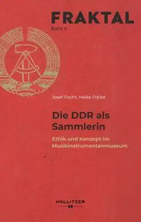 Focht / Fricke |  Die DDR als Sammlerin | eBook | Sack Fachmedien