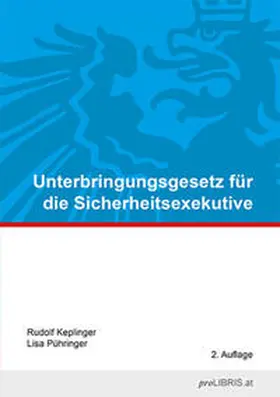 Keplinger / Pühringer |  Unterbringungsgesetz für die Sicherheitsexekutive | Buch |  Sack Fachmedien