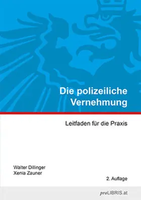 Dillinger / Zauner |  Die polizeiliche Vernehmung | Buch |  Sack Fachmedien