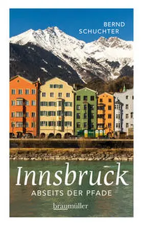 Schuchter |  Innsbruck abseits der Pfade | Buch |  Sack Fachmedien