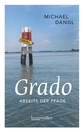 Dangl |  Grado abseits der Pfade | eBook | Sack Fachmedien