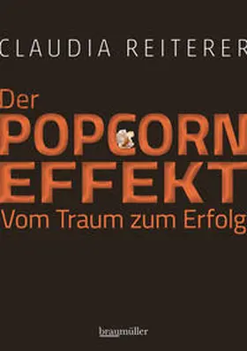 Reiterer |  Der Popcorn-Effekt. Vom Traum zum Erfolg | Buch |  Sack Fachmedien