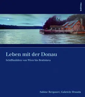 Bergauer / Hrauda |  Leben mit der Donau | Buch |  Sack Fachmedien