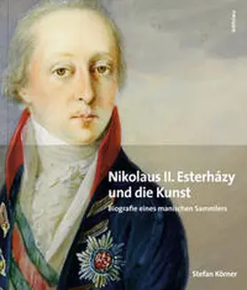 Körner |  Nikolaus II. Esterházy (1765-1833) und die Kunst | Buch |  Sack Fachmedien