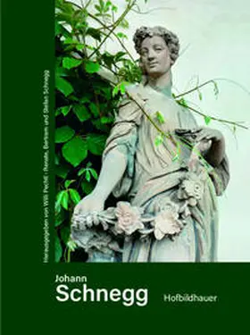 Pechtl / Schnegg |  Johann Schnegg Hofbildhauer | Buch |  Sack Fachmedien
