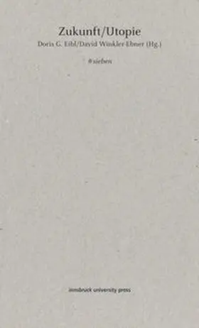 Eibl / Winkler-Ebner |  Zukunft/Utopie | Buch |  Sack Fachmedien