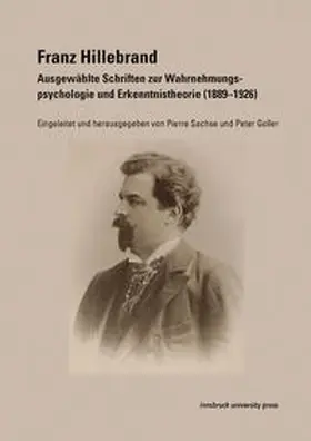 Sachse / Goller / Hillebrand |  Franz Hillebrand – Ausgewählte Schriften zur Wahrnehmungspsychologie und Erkenntnistheorie (1889–1926) | Buch |  Sack Fachmedien