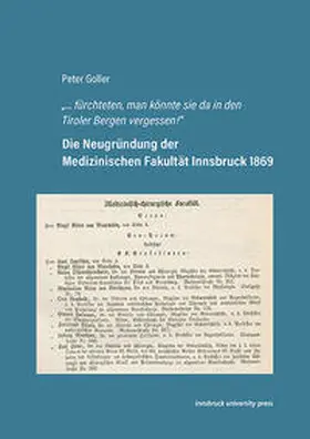 Goller |  Die Neugründung der Medizinischen Fakultät Innsbruck 1869 | Buch |  Sack Fachmedien