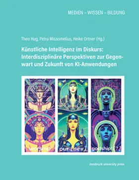 Hug / Missomelius / Ortner |  Künstliche Intelligenz im Diskurs: Interdisziplinäre Perspektiven zur Gegenwart und Zukunft von KI-Anwendungen | Buch |  Sack Fachmedien